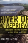Image for River of No Reprieve: Descending Siberia&#39;s Waterway of Exile, Death, and Destiny