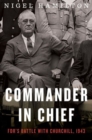 Image for Commander in Chief  : FDR&#39;s battle with Churchill, 1943