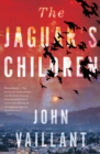 Image for The Jaguar&#39;s Children: A Novel