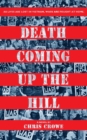Image for Death coming up the hill: a novel