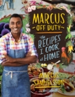 Image for Marcus off duty: the recipes I cook at home