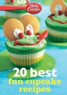 Image for Betty Crocker 20 Best Fun Cupcake Recipes