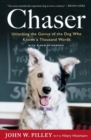 Image for Chaser : Unlocking the Genius of the Dog Who Knows a Thousand Words