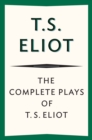 Image for The Complete Plays of T. S. Eliot