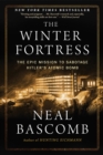 Image for The winter fortress: the epic mission to sabotage Hitler&#39;s superbomb