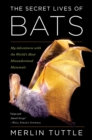 Image for Secret Lives of Bats: My Adventures with the World&#39;s Most Misunderstood Mammals