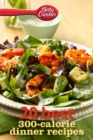 Image for Betty Crocker 20 Best 300-Calorie Dinner Recipes