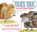 Image for Yaks Yak: Animal Word Pairs