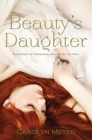Image for Beauty&#39;s Daughter : The Story of Hermione and Helen of Troy