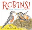 Image for Robins!: How They Grow Up