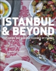 Image for Istanbul and beyond: exploring the diverse cuisines of Turkey