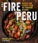 Image for Fire of Peru: Recipes and Stories from My Peruvian Kitchen
