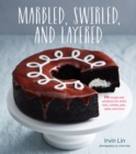 Image for Marbled, Swirled, and Layered: 150 Recipes and Variations for Artful Bars, Cookies, Pies, Cakes, and More