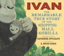 Image for Ivan: The Remarkable True Story of the Shopping Mall Gorilla