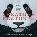 Image for Creature features: twenty-five animals explain why they look the way they do