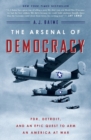 Image for The Arsenal Of Democracy : FDR, Detroit, and an Epic Quest to Arm an America at War