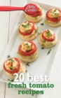 Image for Betty Crocker 20 Best Fresh Tomato Recipes