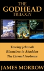 Image for The Godhead Trilogy: Towing Jehovah, Blameless in Abaddon, and The Eternal Footman