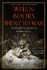 Image for When Books Went to War: The Stories that Helped Us Win World War II