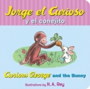 Image for Jorge el curioso y el conejito : Curious George and the Bunny (Spanish Edition)