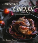 Image for Adventures in Chicken: 150 Amazing Recipes from the Creator of AdventuresInCooking.com