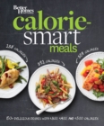 Image for Better Homes and Gardens Calorie-Smart Meals: 150 Recipes for Delicious 300-, 400-, and 500-Calorie Dishes