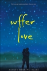Image for Suffer love