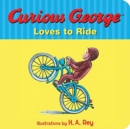 Image for Curious George Loves to Ride