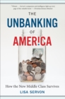 Image for Unbanking of America: How the New Middle Class Survives