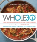 Image for The whole30: the 30-day guide to total health and food freedom