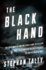 Image for The Black Hand: the epic war between a brilliant detective and the deadliest secret society in American history