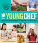 Image for The young chef: recipes and techniques for kids who love to cook