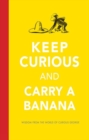 Image for Keep Curious And Carry A Banana