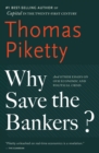 Image for Why Save the Bankers?: And Other Essays on Our Economic and Political Crisis