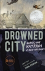 Image for Drowned city: Hurricane Katrina &amp; New Orleans