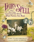 Image for Fairy Spell: How Two Girls Convinced the World That Fairies Are Real
