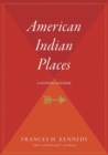 Image for American Indian Places : A Historical Guidebook