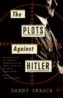 Image for The plots against Hitler
