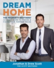 Image for Dream home  : the Property Brothers&#39; ultimate guide to finding and fixing your perfect house