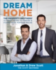 Image for Dream Home: The Property Brothers&#39; Ultimate Guide to Finding &amp; Fixing Your Perfect House