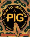 Image for How to swallow a pig: step-by-step advice from the animal kingdom