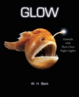 Image for Glow: Animals with Their Own Night-Lights