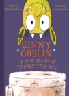 Image for Ginny Goblin Is Not Allowed to Open This Box