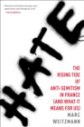 Image for Hate: the rising tide of anti-Semitism in France (and what it means for us)