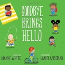 Image for Goodbye Brings Hello: A Book of Firsts