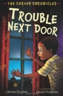 Image for Trouble Next Door : The Carver Chronicles, Book Four