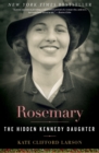 Image for Rosemary  : the hidden Kennedy daughter