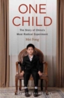 Image for One Child (International Edition) : The Story of China&#39;s Most Radical Experiment