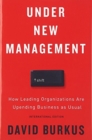 Image for Under New Management (International Edition) : How Leading Organizations Are Upending Business as Usual