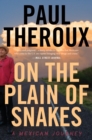 Image for On the plain of snakes: a Mexican journey
